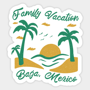 Family Vacation Baja Sticker